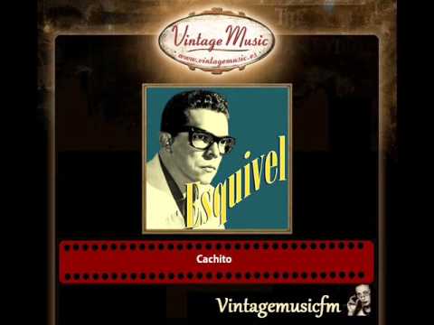 Esquivel And His Orchestra — Esquivel – Cachito