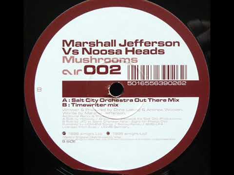 Marshall Jefferson — Marshall Jefferson Vs Noosa Heads - Mushrooms Salt City Orchestra Out There