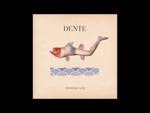 Dente — Dente - I Fatti Tuoi