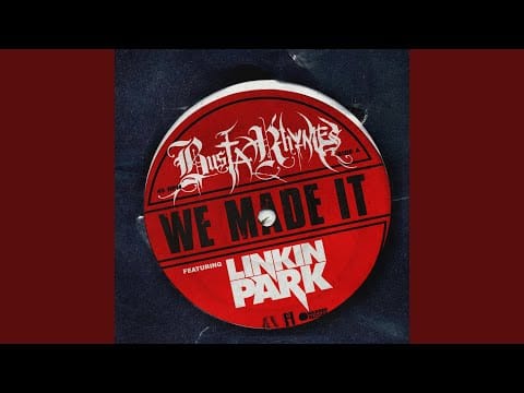 Busta Rhymes — We Made It (feat. Linkin Park)