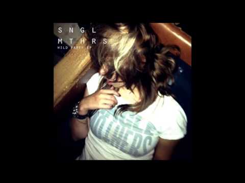 Single Mothers — Single Mothers - Wild Party (Full EP)