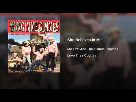 Me First and the Gimme Gimmes — She Believes In Me
