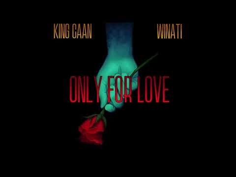 King Caan — Winati x King Caan - Only For Love (Official Audio)