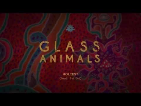 Glass Animals — Glass Animals - Holiest Feat. Tei-Shi (Official Audio)