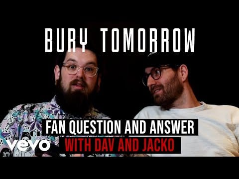 Bury Tomorrow — Fan Question and Answer