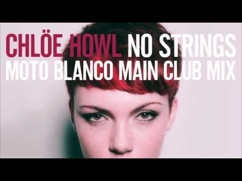 Chloë Howl — Chlöe Howl - No Strings (Moto Blanco Main Club Mix)