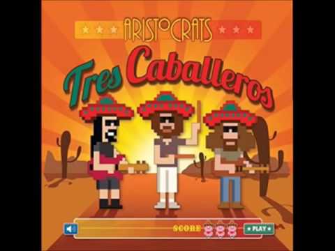 The Aristocrats (4) — Smuggler's Corridor  The Aristocrats  Tres Caballeros