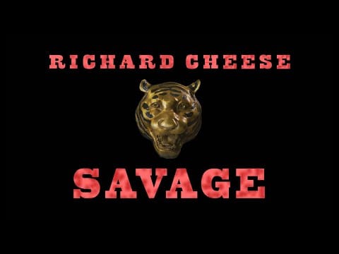 Richard Cheese & Lounge Against The Machine — Richard Cheese "Savage" (2020) [NSFW]