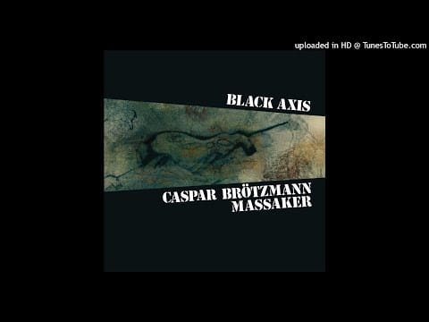 Caspar Brötzmann Massaker — Caspar Brötzmann Massaker - Hunter Song