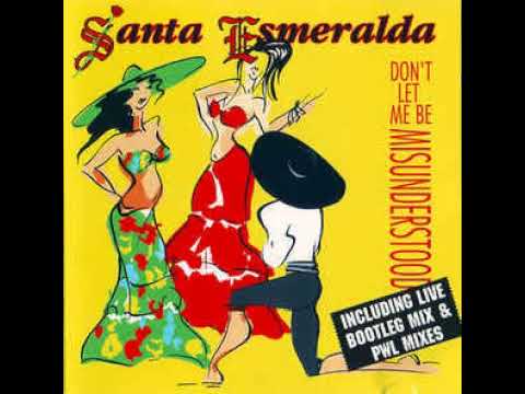Santa Esmeralda — Santa Esmeralda -  Don't let me be misunderstood (PWL 12" dance mix)