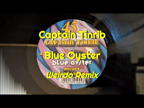 Captain Tinrib — Captain Tinrib - Blue Oyster (Weirdo Remix)