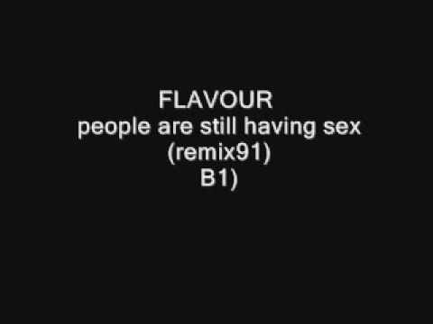 Flavour (2) — FLAVOUR - people are still having sex (remix91) B1)