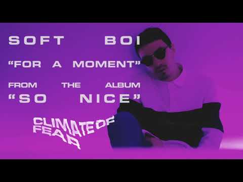 Soft Boi — Soft Boi   For A Moment