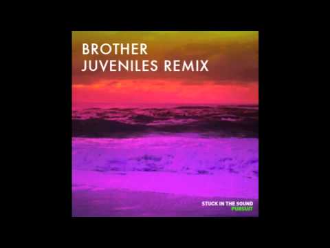 Stuck In The Sound — Stuck in the sound - Brother (Juveniles remix)
