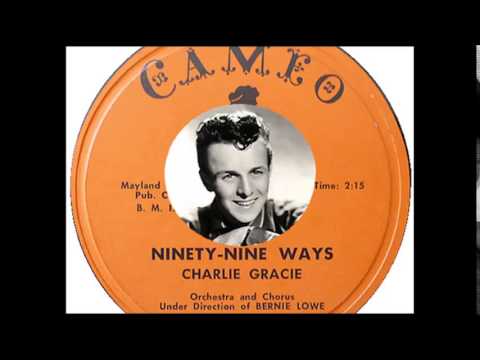 Charlie Gracie — Charlie Gracie - Ninety Nine Ways  (1957)