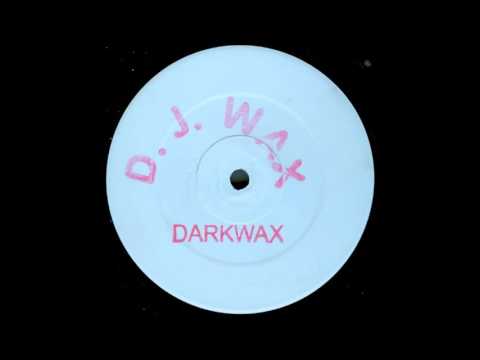 D.J. Wax — DJ Wax - Darkwax (aa) (1993)