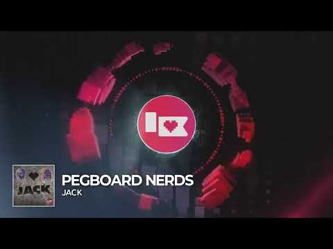 Pegboard Nerds — Pegboard Nerds - Jack [Nerd Nation Release]