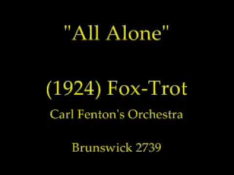 Carl Fenton's Orchestra — All Alone (1924) Carl Fenton's Orchestra