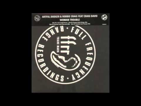 Artful Dodger — Artful Dodger & Robbie Craig Feat Craig David - Woman Trouble (Sunkids Latin Thumper Mix)
