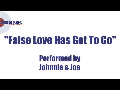 Johnnie & Joe — Johnnie & Joe  False- Love Has Got To Go