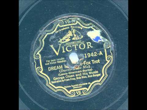 George Olsen's Music — George Olsen and his music Vocal Fran Frey Bob Rice Bob Berger - Dream Mother