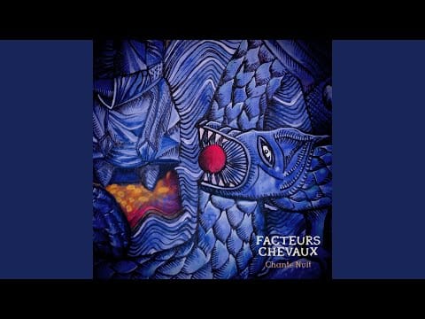 Facteurs Chevaux — Chante-nuit