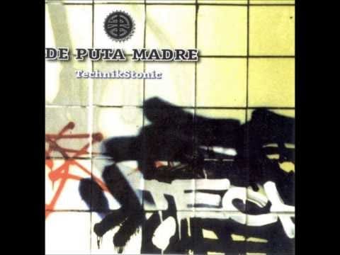 De Puta Madre — De Puta Madre - TechnikStonic - Full Album