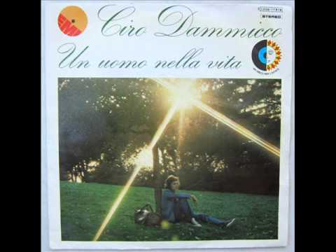 Ciro Dammicco — CIRO DAMMICCO      UN UOMO NELLA VITA       1973