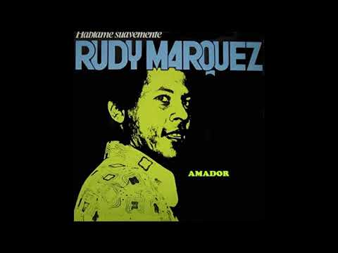 Rudy Marquez — Rudy Márquez - Háblame Suavemente