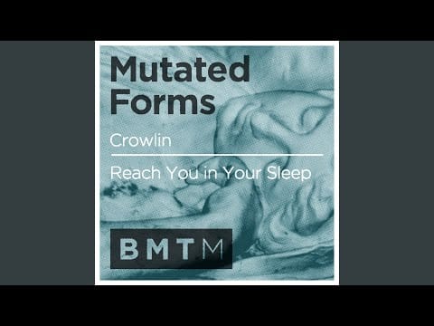 Mutated Forms — Reach You in Your Sleep