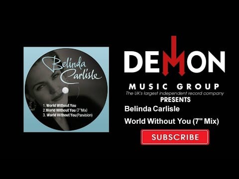 Belinda Carlisle — Belinda Carlisle - World Without You (Official Audio)( 7" Mix)