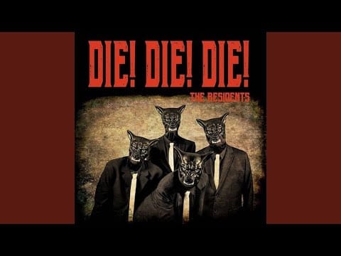 The Residents — Die! Die! Die