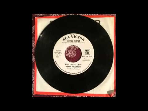 Gentle George — Gentle George - Toll The Bell For Henry Hollaway b/w Encore