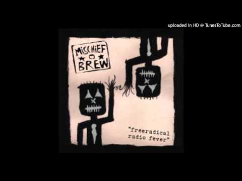 Mischief Brew (2) — Mischief Brew- Free Radical Radio Fever