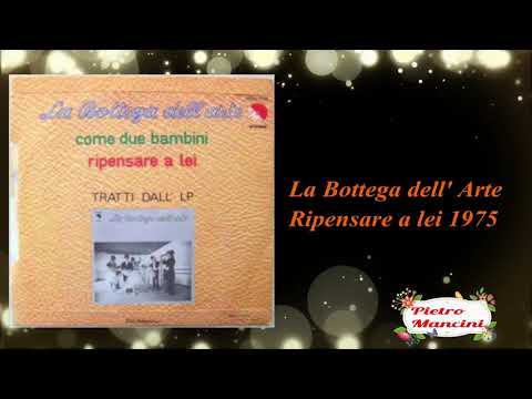 La Bottega Dell'Arte — La Bottega Dell' Arte - Ripensare a lei 1975