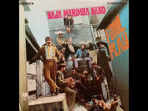 Baja Marimba Band — Julius Wechter/Baja Marimba Band :: Fowl Play