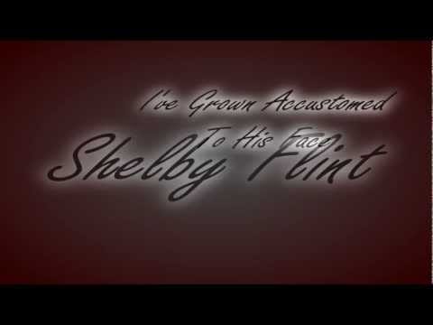 Shelby Flint — Shelby Flint - I've Grown Accustomed To His Face