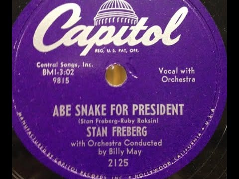 Stan Freberg — Stan Freberg "Abe Snake For President" (1952)