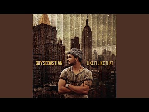 Guy Sebastian — Like It Like That