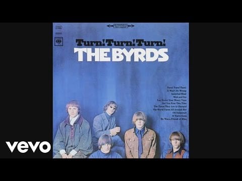 The Byrds — The Byrds - Turn! Turn! Turn! (To Everything There Is A Season) (Audio)
