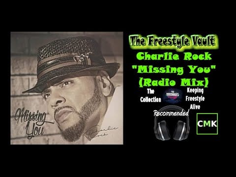 Charlie Rock — Charlie Rock “Missing You” (Radio Mix) Freestyle Music 1990