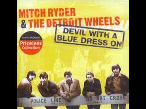 Mitch Ryder & The Detroit Wheels — Devil with a blue dress - Mitch Ryder & The Detroit Wheels
