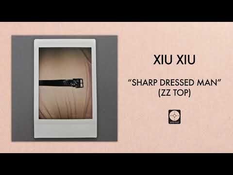 Xiu Xiu — Xiu Xiu - Sharp Dressed Man [OFFICIAL AUDIO]
