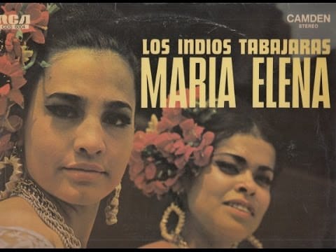 Los Indios Tabajaras — LOS INDIOS TABAJARAS Maria Elena.