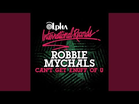 Robbie Mychals — Can't Get Enuff Of U (12" Mix)