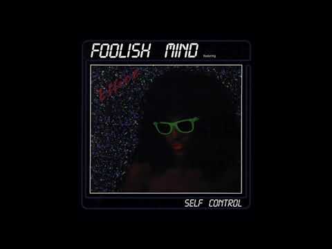 Foolish Mind — Foolish Mind Featuring Ellice - Self Control (New Beat Version)