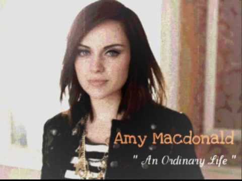 Amy MacDonald
 — Amy Macdonald - An Ordinary Life(Lyrics)