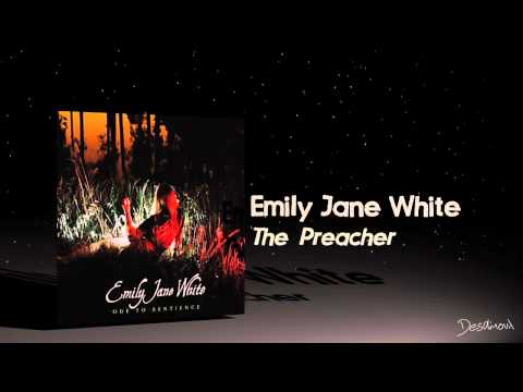 Emily Jane White — Emily Jane White - The Preacher