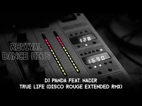 DJ Panda — DJ Panda feat. Nadir - True Life (Disco Rouge Extended Rmx) [HQ]