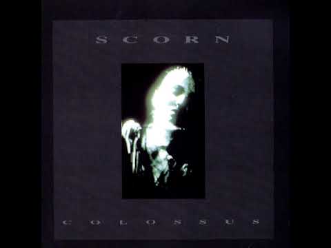 Scorn — Scorn - Colossus (1993, Full Album)